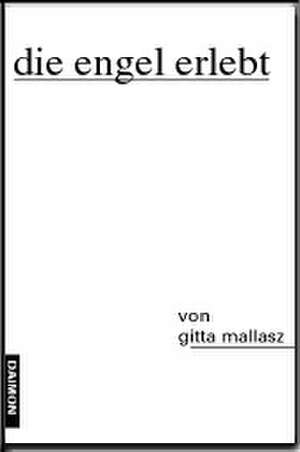 Die Engel erlebt de Gitta Mallasz