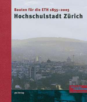 Hochschulstadt Zürich de Werner Oechslin