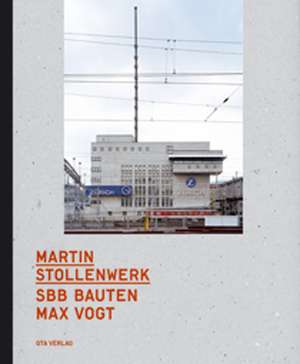 SBB Bauten Max Vogt de Martin Stollenwerk