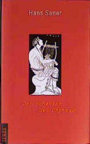 Der Schatten des Orpheus de Hans Saner