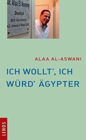 Ich wollt', ich würd' Ägypter de Alaa Al-Aswani