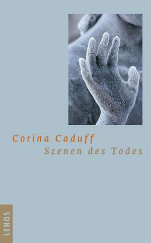 Szenen des Todes de Corina Caduff