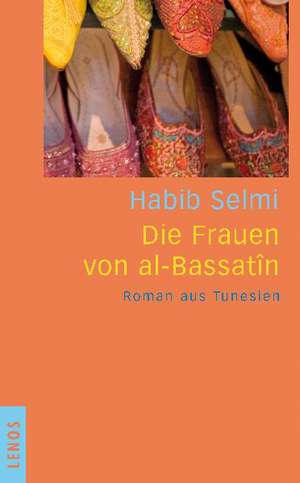 Die Frauen von al-Bassatîn de Habib Selmi