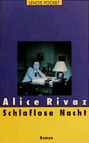 Schlaflose Nacht de Alice Rivaz