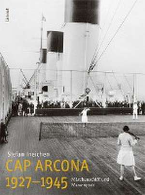 Cap Arcona 1927-1945 de Stefan Ineichen