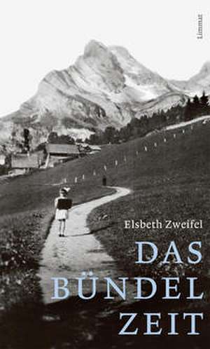 Das Bündel Zeit de Elsbeth Zweifel