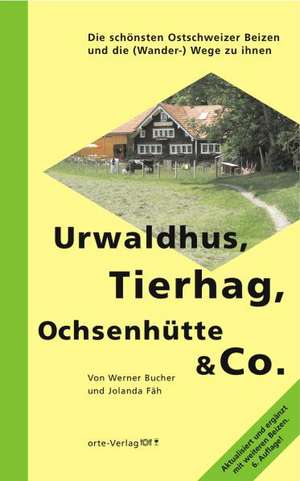 Urwaldhus, Tierhag, Ochsenhütte & Co. de Werner Bucher