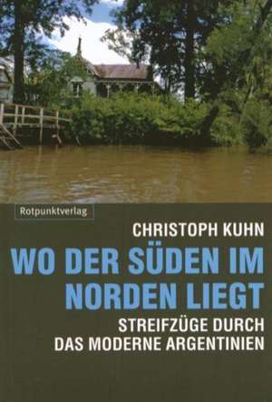 Wo der Süden im Norden liegt de Christoph Kuhn