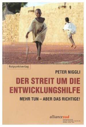 Der Streit um die Entwicklungshilfe de Peter Niggli