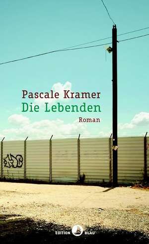 Die Lebenden de Pascale Kramer