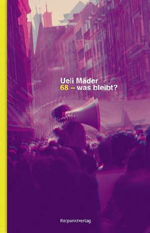 68 - was bleibt? de Ueli Mäder