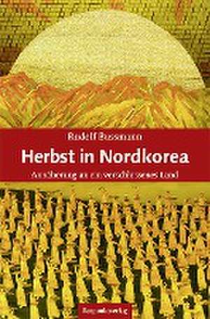 Herbst in Nordkorea de Rudolf Bussmann