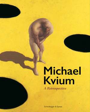 Michael Kvium: A Retrospective de Gitte Ørskou