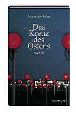 Das Kreuz des Ostens de Werner A Walser