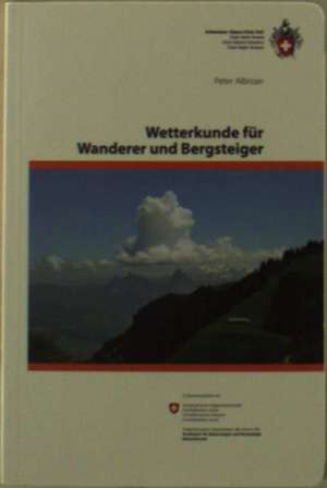 SAC Wetterkunde für Wanderer+Bergsteiger de Peter Albisser