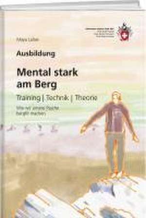 Mental stark am Berg de Maya Lalive