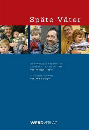 Späte Väter de Philipp Dreyer
