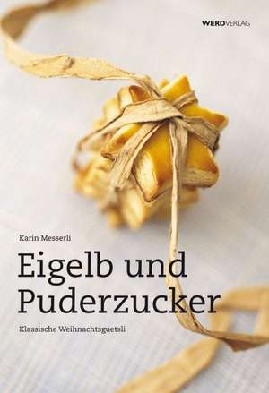 Eigelb und Puderzucker de Karin Messerli