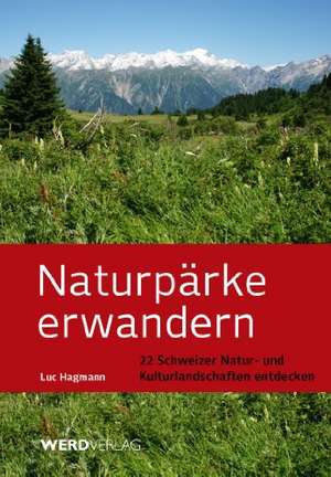 Naturpärke erwandern de Luc Hagmann