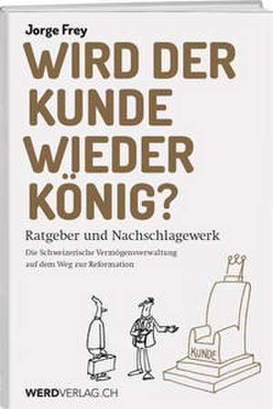 Wird der Kunde wieder König? de Jorge Frey
