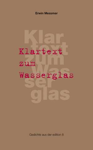 Klartext zum Wasserglas de Erwin Messmer