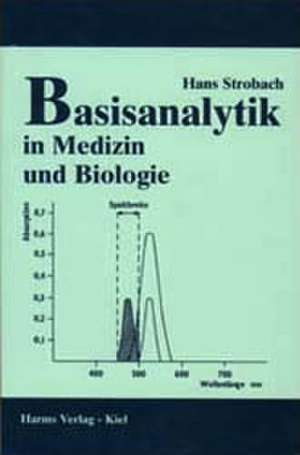 Basisanalytik in Medizin und Biologie de Hans Strobach