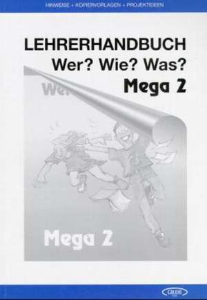 Wer? Wie? Was? Mega 2. Lehrerhandbuch