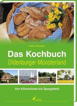 Das Kochbuch Oldenburger Münsterland de Stefan Schneider