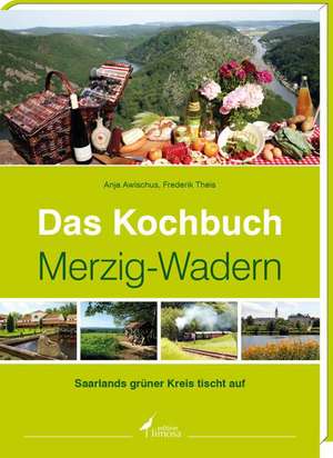 Das Kochbuch Merzig-Wadern de Frederik Theis