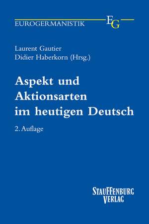 Aspekt und Aktionsarten im heutigen Deutsch de Laurent Gautier