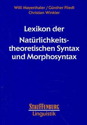 Lexikon der Natürlichkeitstheoretischen Syntax und Morphosyntax de Willi Mayerthaler