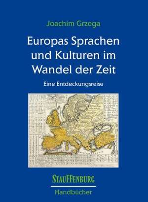 Europas Sprachen und Kulturen im Wandel der Zeit de Joachim Grzega