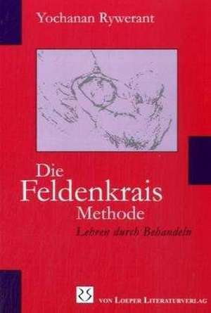 Die Feldenkrais Methode de Yochanan Rywerant