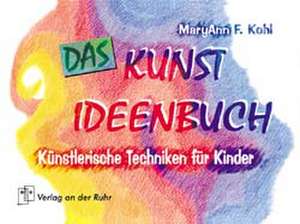 Das Kunst-Ideenbuch de MaryAnn F Kohl