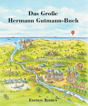 Das Große Hermann Gutmann Buch de Hermann Gutmann