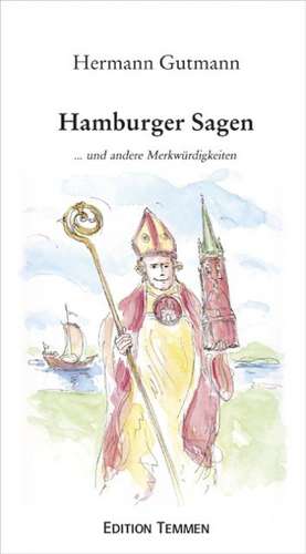 Hamburger Sagen ... und andere Merkwürdigkeiten de Hermann Gutmann