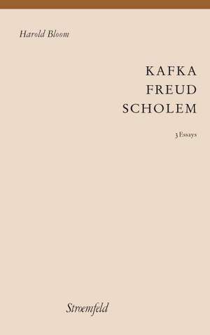 Kafka - Freud - Scholem de Harold Bloom