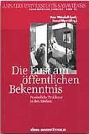 Die Lust am öffentlichen Bekenntnis de Peter Winterhoff-Spurk