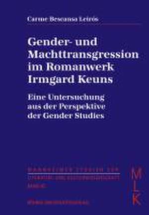 Gender- und Machttransgression im Romanwerk Irmgard Keuns de Carme Bescansa Leirós