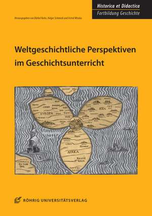 Weltgeschichtliche Perspektiven im Geschichtsunterricht de Bärbel Kuhn