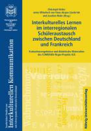 Interkulturelles Lernen im interregionalen Schüleraustausch zwischen Deutschland und Frankreich de Christoph Vatter