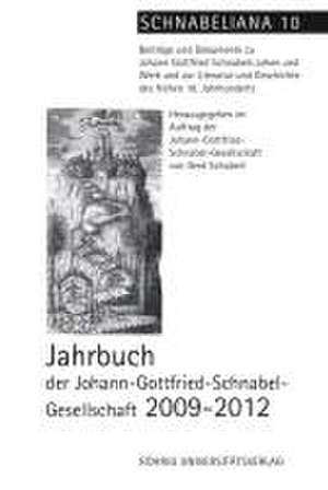 Jahrbuch der Johann-Gottfried-Schnabel-Gesellschaft 2009-2012 de Gerd Schubert