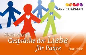 Noch mehr Gespräche der Liebe für Paare de Gary Chapman