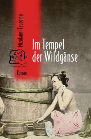 Im Tempel der Wildgänse de Tsutomu Mizukami