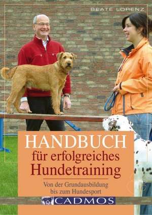 Handbuch für erfolgreiches Hundetraining de Beate Lorenz