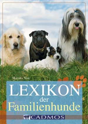 Lexikon der Familienhunde de Martina Nau