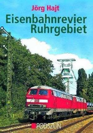 Eisenbahnrevier Ruhrgebiet de Jörg Hajt