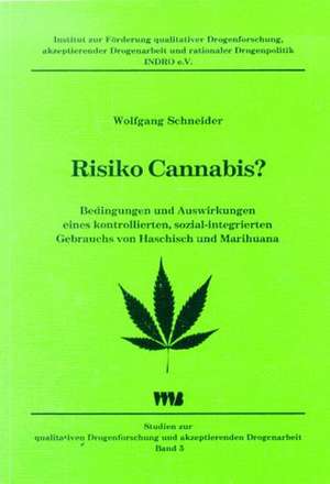 Risiko Cannabis? de Wolfgang Schneider