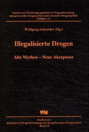 Illegalisierte Drogen de Wolfgang Schneider