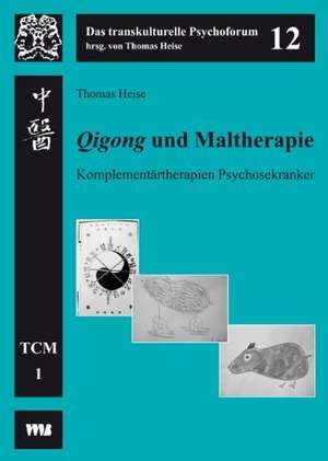 Qigong und Maltherapie de Thomas Heise